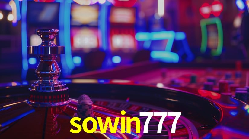 sowin777: Jogos de Caça-Níqueis-Altas Recompensas, Roleta-Velocidade, Blackjack-Desafios Máximos